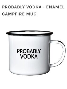 Probably Vodka White Enamel Campfire Mug